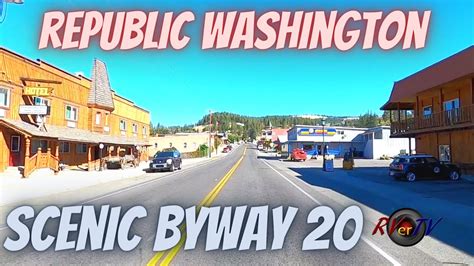 Republic Washington Scenic Hwy 20 Byway Rv Travel Youtube