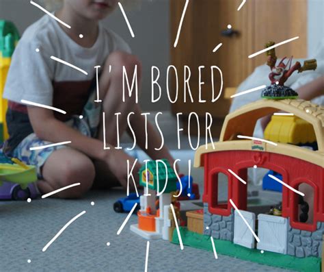 Make a list of 100 things for kids to do when bored to help her keep busy and to share on my blog, and i'll get her the tickets! "I'm bored" lists of things to do | Planning With Kids