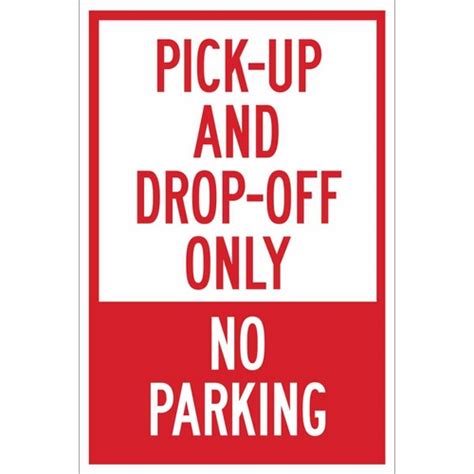 Order 124305 By Brady No Parking Pick Up And Drop Off Only Sign Us Mega