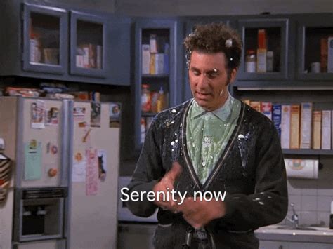 Serenity Now  Seinfeld Memes
