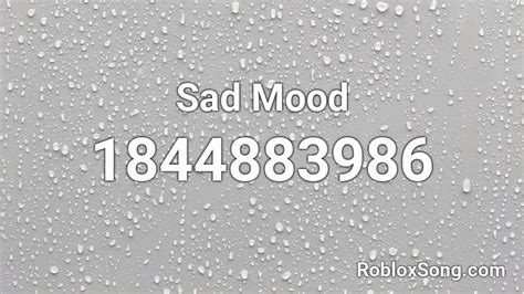 Sad Mood Roblox Id Roblox Music Codes