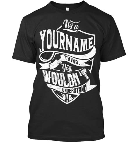 Teeteehouse It S Yourname Thing You Wouldn T Understand Customized T