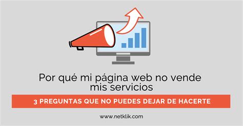 Por Qué Mi Pagina Web No Vende Mis Servicios Cómo Aumentar La