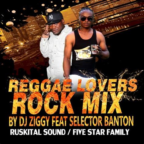 Stream Reggae Lovers Rock Mix By Dj Ziggy Feat Selector Banton Fs By Estreno Urbano 504 Listen