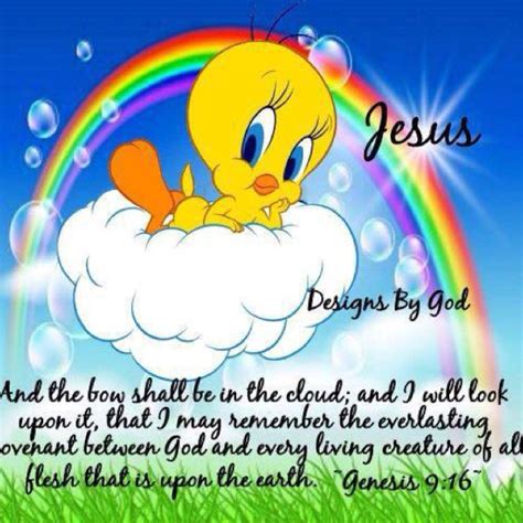 I Love The Rainbow Bible Cartoon Tweety Bird Quotes Faith Scripture