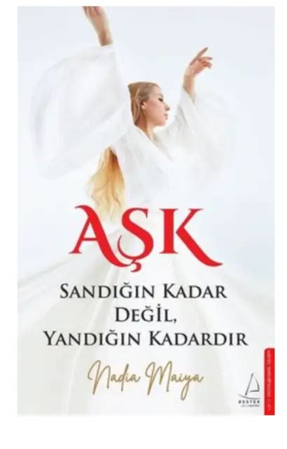 ASK SANDIGIN KADAR Degil Yandigin Kadardir Nadia Maiya Turkish Book