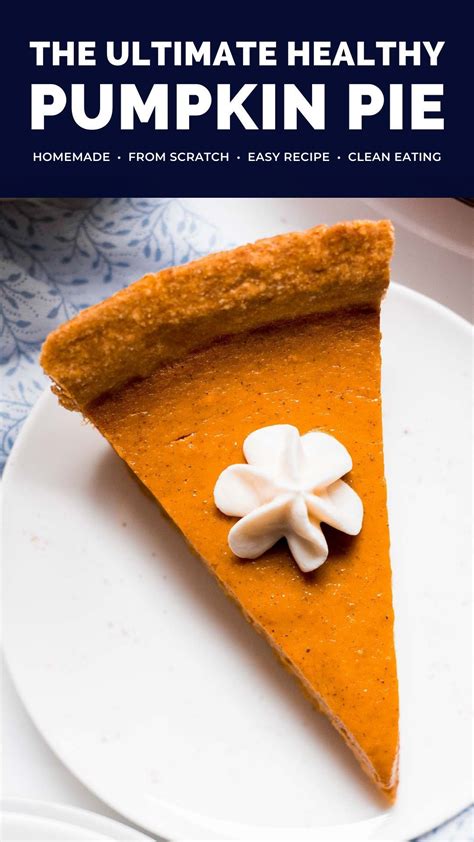 The Ultimate Healthy Pumpkin Pie Recipe — Truly The Best Amys