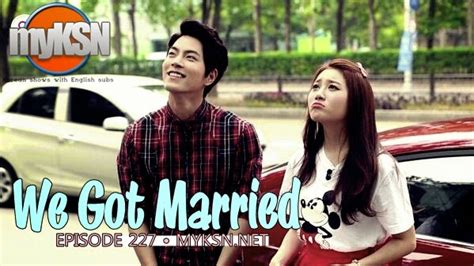 We got married ep 245 [eng sub. Korean Entertainment: We got married EP 227 [Eng Sub ...