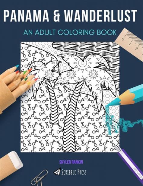 Panama And Wanderlust An Adult Coloring Book An Awesome Coloring Book