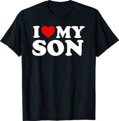 I Love My Son T Shirt T Shirt Clothing