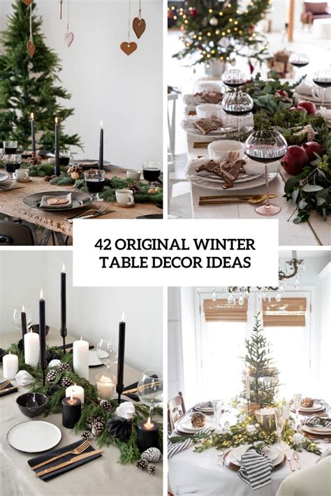 42 Original Winter Table Décor Ideas Digsdigs