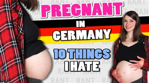 Being Pregnant In Germany 10 Things I Hate Youtube