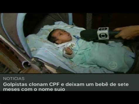 Golpistas clonam CPF e deixam um bebê de sete meses o nome sujo