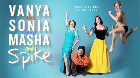 Vanya And Sonia And Masha And Spike A Comedy By Christopher Durang Directed By Janet Steiger