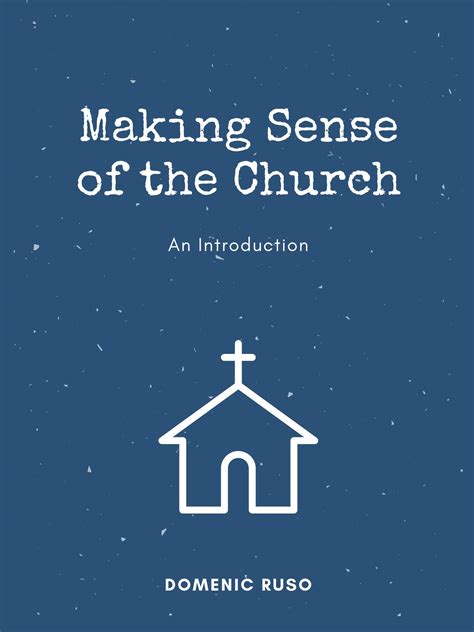 making sense of the church an introduction by domenic ruso goodreads