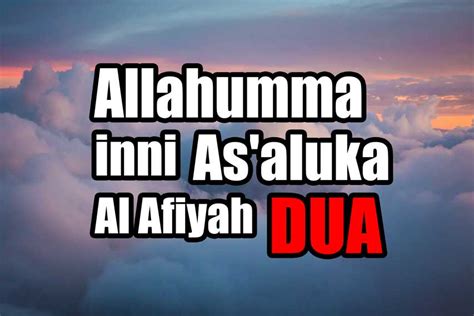 Dua 050108 ah hifazat allahumma inni a'uzubika minal barasi. Learn Allahumma Inni As'aluka Al Afiyah (Full Dua)