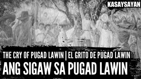 Ano Ang Nangyari Sa Sigaw Sa Pugad Lawin O Ang Cry Of Pugad Lawin