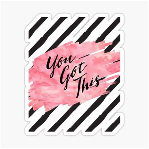 You Got This Sticker For Sale By Anabellstar Redbubble