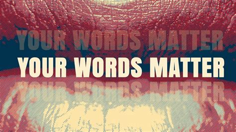 Your Words Matter Youtube