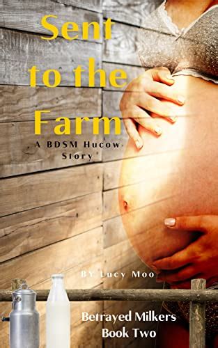Sent To The Farm A Bdsm Hucow Story Betrayed Milkers Kindle