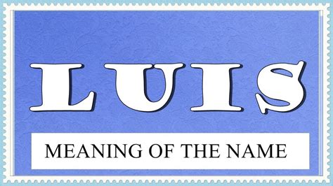 Meaning Of The Name Luis With Fun Facts And Horoscope Youtube