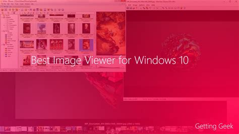 Here Are 4 Best Image Viewers For Windows 10 Getting Geek