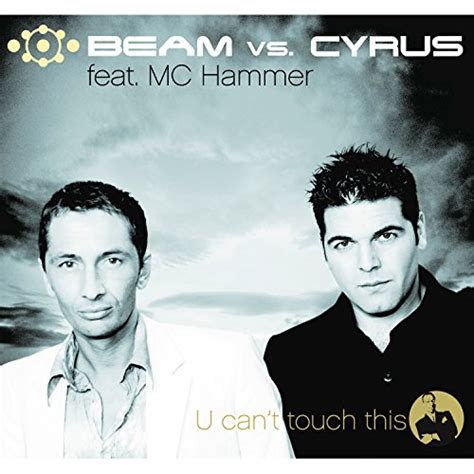 In 1990, rick james sued mc hammer for copyright when hammer sampled his song super freak in hammer's hit can't touch this without permission. U Can't Touch This (Beam Vs. Cyrus Mix) by Beam vs. Cyrus ...