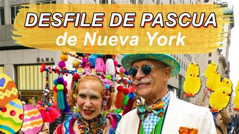 El Desfile De Pascua En Nueva York Easter Bonnet Festival Youtube