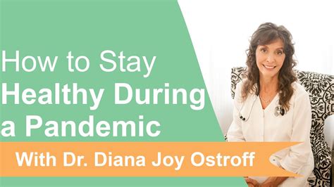 How To Stay Healthy During A Pandemic Dr Diana Joy Ostroff Youtube