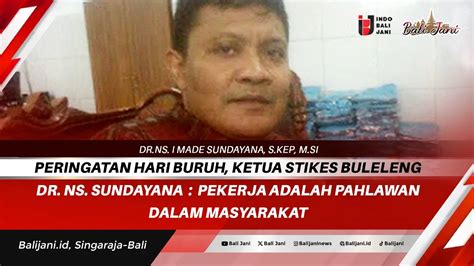 Peringatan Hari Buruh Ketua Stikes Buleleng Dr Ns Sundayana