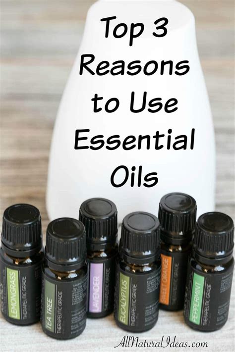 Top 3 Reasons to Use Essential Oils | All Natural Ideas