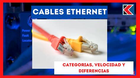 Categor As Cables Ethernet Velocidades Diferencias Y Estructuras Youtube