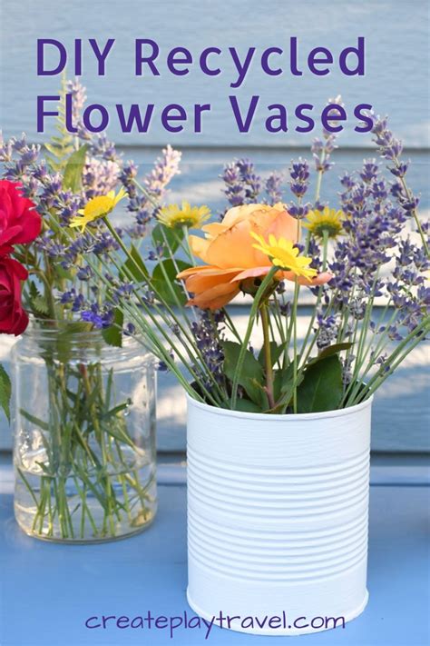 Gorgeous Diy Flower Vases From Cans And Jars Create Play Travel In