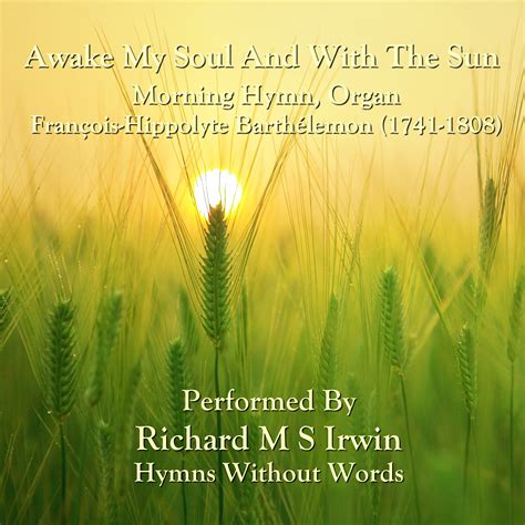 Awake My Soul And With The Sun Morning Hymn Organ 5 Verses Hymns