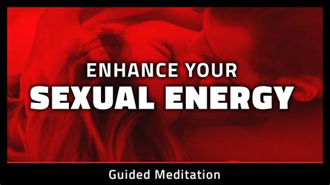 Enhance Your Sexual Energy Guided Meditation To Attract More Sex Youtube