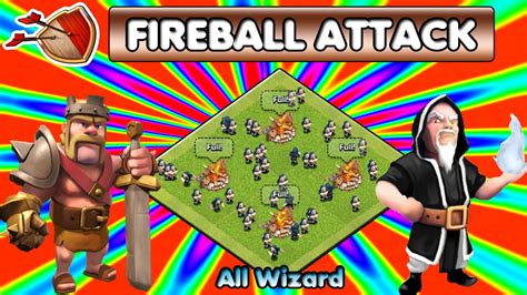 Clash Of Clans Live Fireball Attack With All Wizard Youtube