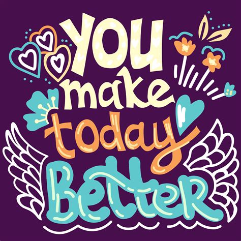 You Make Today Better Inspirational Quote Hand Drawn Vector