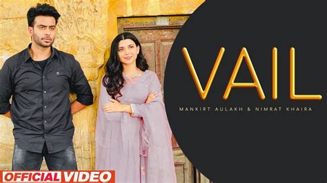 Vail Hd Video Mankirt Aulakh Nimrat Khaira Latest Punjabi Song 2023 New