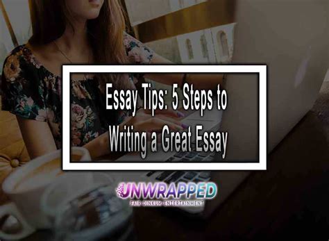 Essay Tips Steps To Writing A Great Essay Essay Tips Steps To