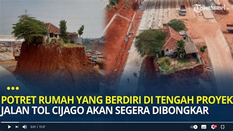 Potret Rumah Yang Berdiri Di Tengah Proyek Jalan Tol Cijago Ternyata