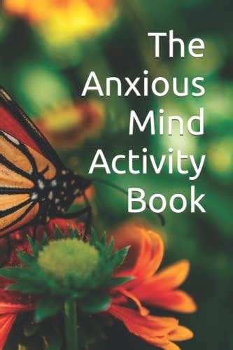 The Anxious Mind Activity Book By Arielle Bradberry Goodreads