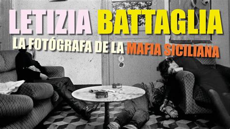 LETIZIA BATTAGLIA LA FOTÓGRAFA DE LA MAFIA SICILIANA YouTube