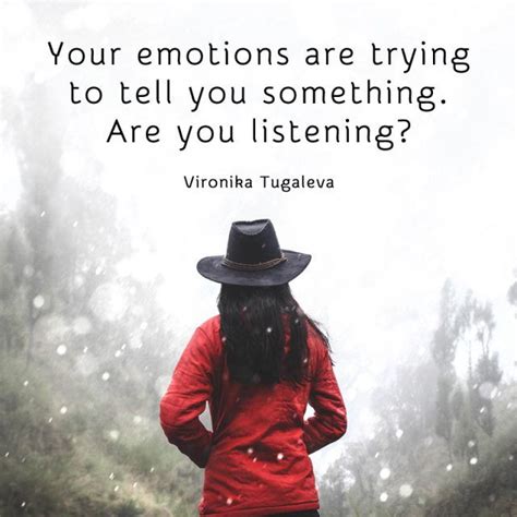 Your Emotions Are Trying To Tell You Something Are You Listening