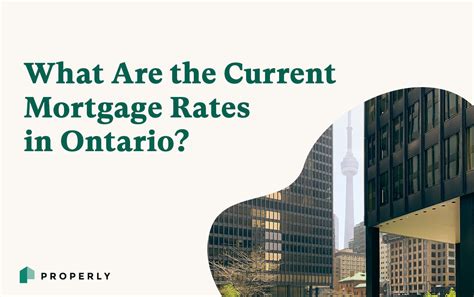 What Are The Current Mortgage Rates In Ontario Properly Properly