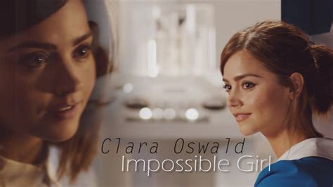 Clara Oswald Impossible Girl Youtube