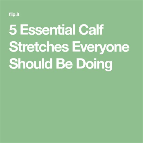 5 Essential Calf Stretches Everyone Should Be Doing Calf Stretches