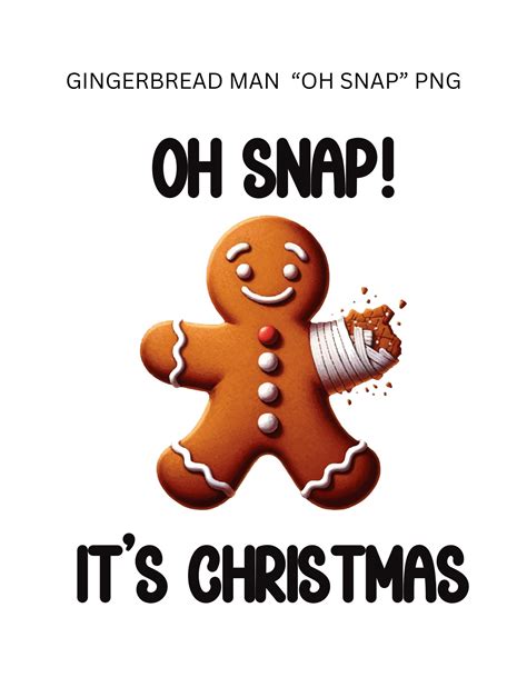 Oh Snap Gingerbread Man Digital Png File Festive Design For Diy
