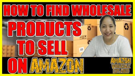 How To Find Wholesale Products To Sell On Amazon A Supplier You Can