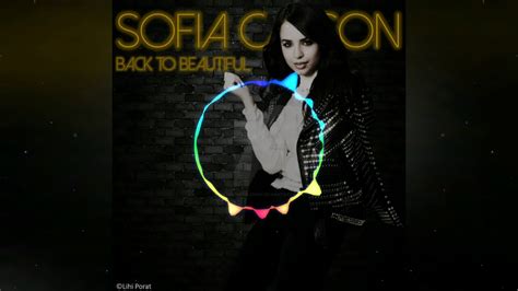 Back to beautiful sofia carson español. Back to beautiful - Sofia Carson ( REMIX) - YouTube