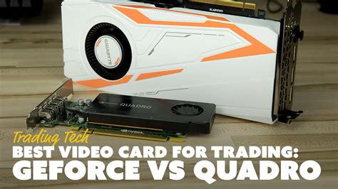 I would get the lower performing quadro. Best Video Card for Trading: GeForce vs Quadro